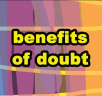 benefits of doubt